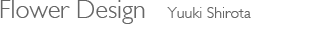 Yuuki Shirota ��c�L�I Flower Design